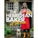 The Hebridean Baker at Home: Flavours & Folklore from the Scottish Islands