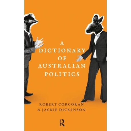 A Dictionary of Australian Politics