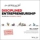 Disciplined Entrepreneurship: 24 Steps to a Successful Startup, Expanded & Updated