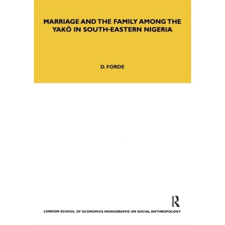 Marriage and the Family among the Yako in South-Eastern Nigeria