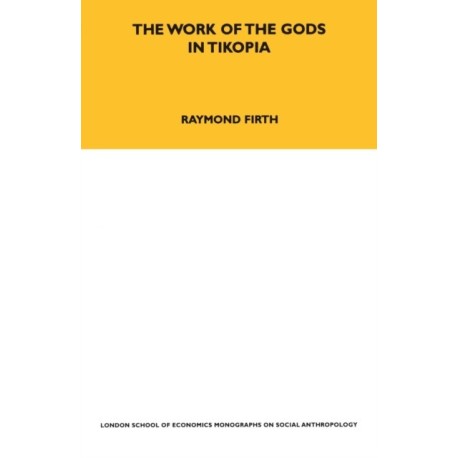 The Work of the Gods in Tikopia: Second Edition