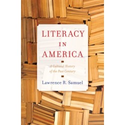Literacy in America: A Cultural History of the Past Century