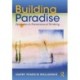 Building Paradise: Episodes in Paradisiacal Thinking