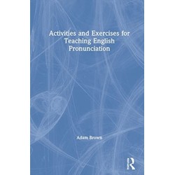 Activities and Exercises for Teaching English Pronunciation