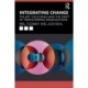 Integrating Change: The Art, the Science and the Craft of Transforming Organizations