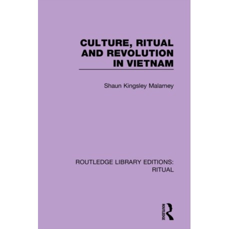 Culture, Ritual and Revolution in Vietnam