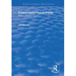 Environmental Human Rights: Power, Ethics and Law