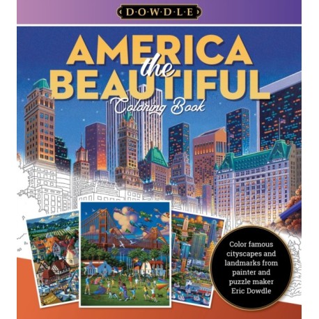 America the Beautiful Coloring Book: Color famous cityscapes and landmarks in the whimsical style of folk artist Eric Dowdle