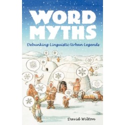 Word Myths: Debunking Linguistic Urban Legends