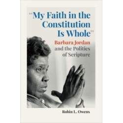 "My Faith in the Constitution Is Whole": Barbara Jordan and the Politics of Scripture