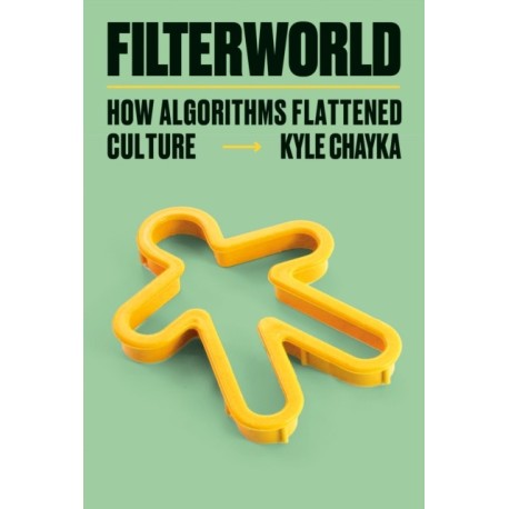 Filterworld: How Algorithms Flattened Culture
