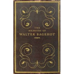 The Memoirs of Walter Bagehot