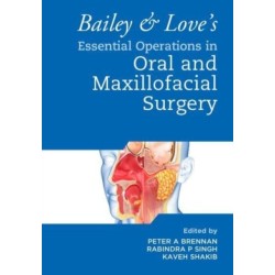 Bailey & Love's Essential Operations in Oral & Maxillofacial Surgery