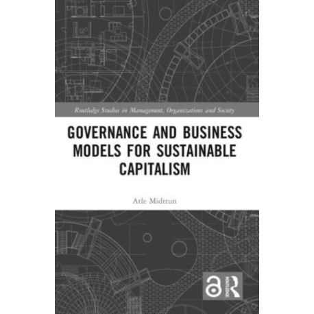 Governance and Business Models for Sustainable Capitalism