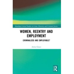 Women, Reentry and Employment: Criminalized and Employable?