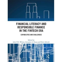 Financial Literacy and Responsible Finance in the FinTech Era: Capabilities and Challenges