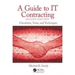 A Guide to IT Contracting: Checklists, Tools, and Techniques