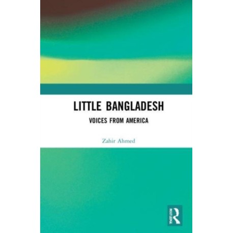 Little Bangladesh: Voices from America