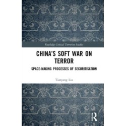 China’s Soft War on Terror: Space-Making Processes of Securitization