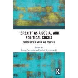 "Brexit" as a Social and Political Crisis: Discourses in Media and Politics