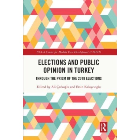 Elections and Public Opinion in Turkey: Through the Prism of the 2018 Elections