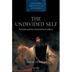 The Undivided Self: Aristotle and the 'Mind-Body Problem'