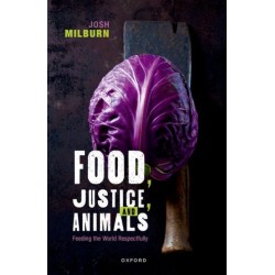 Food, Justice, and Animals: Feeding the World Respectfully