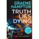 Truth Lies Dying: A gripping, unputdownable crime thriller