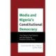 Media and Nigeria's Constitutional Democracy: Civic Space, Free Speech, and the Battle for Freedom of the Press