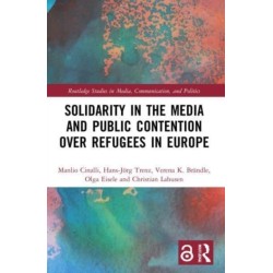 Solidarity in the Media and Public Contention over Refugees in Europe