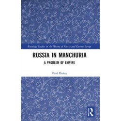 Russia in Manchuria: A Problem of Empire