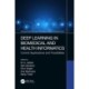 Deep Learning in Biomedical and Health Informatics: Current Applications and Possibilities