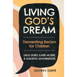 Living God's Dream, Leader Guide: Dismantling Racism for Children