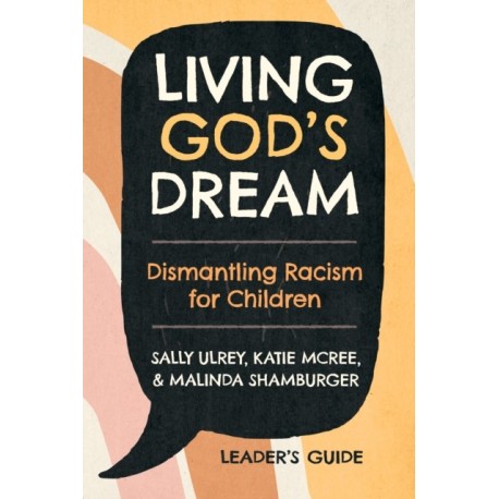Living God's Dream, Leader Guide: Dismantling Racism for Children