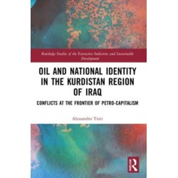 Oil and National Identity in the Kurdistan Region of Iraq: Conflicts at the Frontier of Petro-Capitalism
