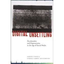 Digital Unsettling: Decoloniality and Dispossession in the Age of Social Media