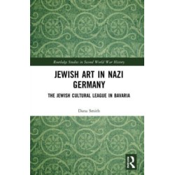 Jewish Art in Nazi Germany: The Jewish Cultural League in Bavaria