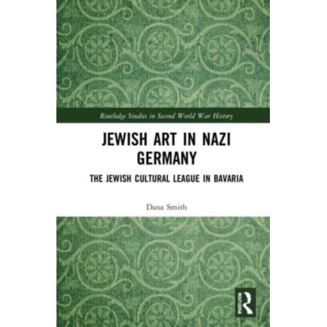 Jewish Art in Nazi Germany: The Jewish Cultural League in Bavaria