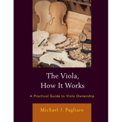The Viola, How It Works: A Practical Guide to Viola Ownership