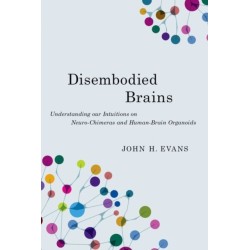 Disembodied Brains: Understanding our Intuitions on Human-Animal Neuro-Chimeras and Human Brain Organoids