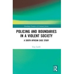 Policing and Boundaries in a Violent Society: A South African Case Study