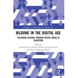 Bildung in the Digital Age: Exploring Bildung through Digital Media in Education