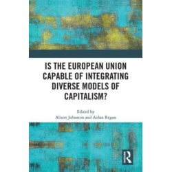 Is the European Union Capable of Integrating Diverse Models of Capitalism?