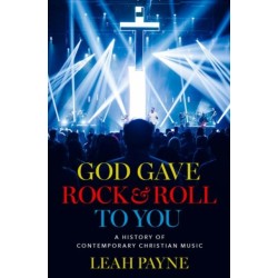God Gave Rock and Roll to You: A History of Contemporary Christian Music