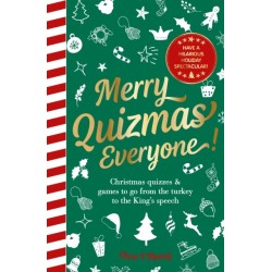 Merry Quizmas Everyone!: Christmas quizzes & games to go from the turkey to the King’s speech – have an hilarious holiday spectacular!