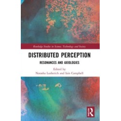 Distributed Perception: Resonances and Axiologies