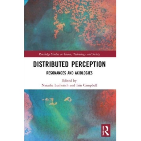 Distributed Perception: Resonances and Axiologies