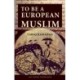 To Be a European Muslim