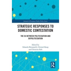 Strategic Responses to Domestic Contestation: The EU Between Politicisation and Depoliticisation