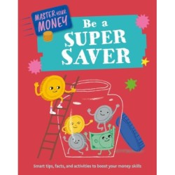 Master Your Money: Be a Super Saver